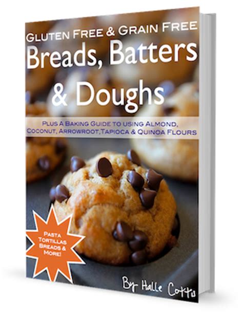 Gluten Free and Grain Free Breads, Batters and Doughs Cookbook - Whole Lifestyle Nutrition