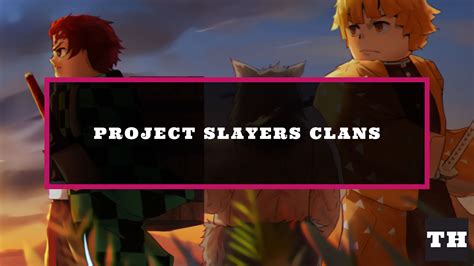 Project Slayers Clans Tier List, Perks & Stats - All Rarity Chances ...