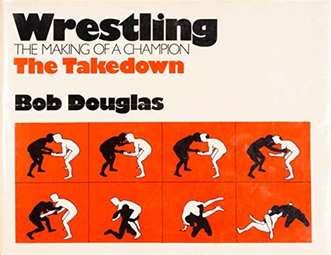 Amazon | Wrestling - The Making of a Champion: The Takedown: Original Book (English Edition ...