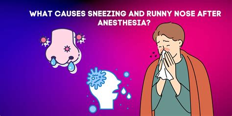 What Causes Sneezing And Runny Nose After Anesthesia? [All You need to ...