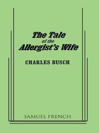 Tale Of The Allergist's Wife by Charles Busch | Goodreads