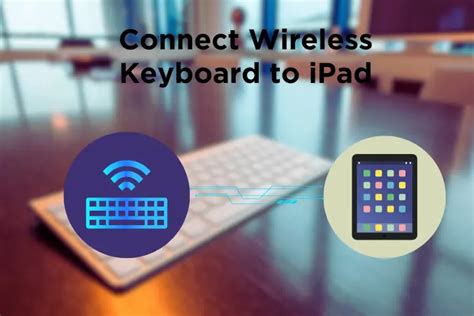 How to Connect Wireless Keyboard to iPad?