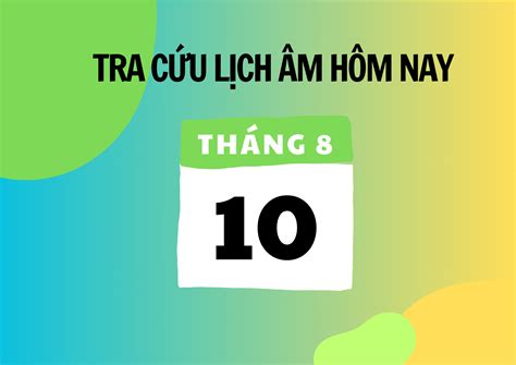 Xem lịch âm hôm nay 10/8 và ngày mai