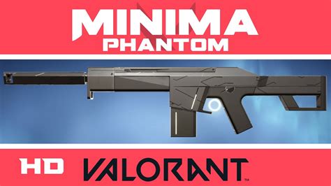 MINIMA PHANTOM VALORANT SKIN | New Skins In-Game Showcase - YouTube