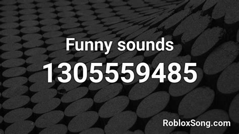 Funny sounds Roblox ID - Roblox music codes