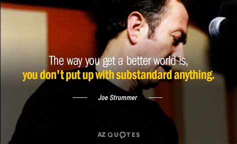 TOP 25 QUOTES BY JOE STRUMMER (of 56) | A-Z Quotes