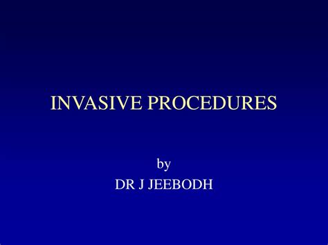 PPT - INVASIVE PROCEDURES PowerPoint Presentation, free download - ID:1486535