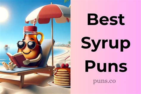 152 Syrup Puns to Sweeten Your Conversations!