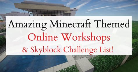 Minecraft Skyblock Challenges List & Minecraft Online Workshops