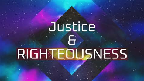 Justice and Righteousness | Country Oaks Baptist Church