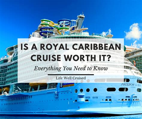 Is a Royal Caribbean Cruise Worth It? 10 Things You Need to Know - Life Well Cruised