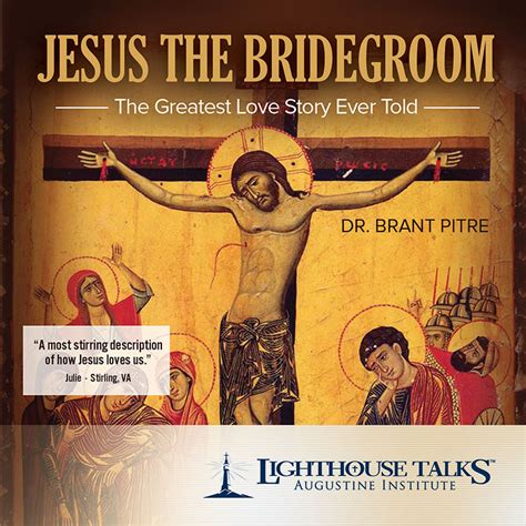 Jesus the Bridegroom: The Greatest Love Story Ever Told - Lighthouse Catholic Media