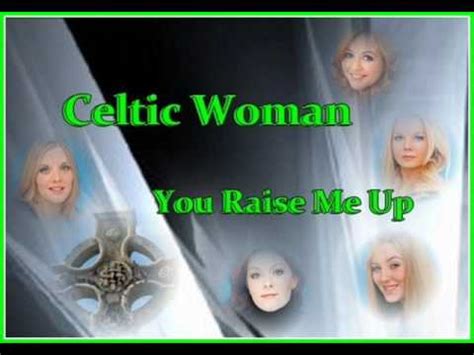 Celtic Woman - You Raise Me Up - YouTube