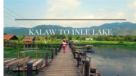 MYANMAR KALAW TO INLE LAKE - YouTube