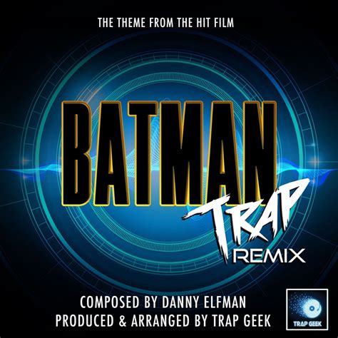 ᐉ Batman Main Theme (From "Batman") [Trap Remix] MP3 320kbps & FLAC | Best Dj Chart