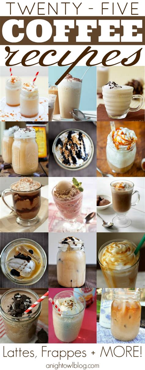 25+ Delicious Coffee Recipes – Lattes, Frappes + MORE! - A Night Owl Blog