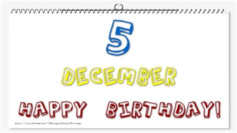 Greetings Cards of 5 December - On your birthday, I wish you to have a hundred of birthdays more ...