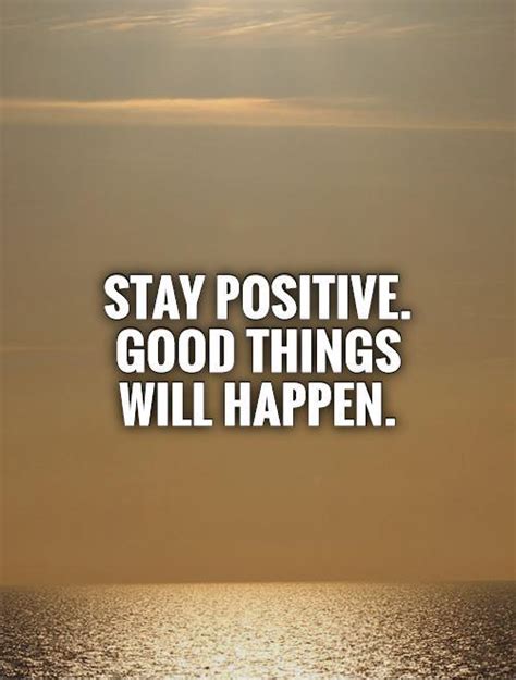 Stay Positive Quotes. QuotesGram