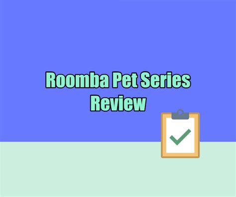 Roomba Pet Series in 2019 – A Complete Guide