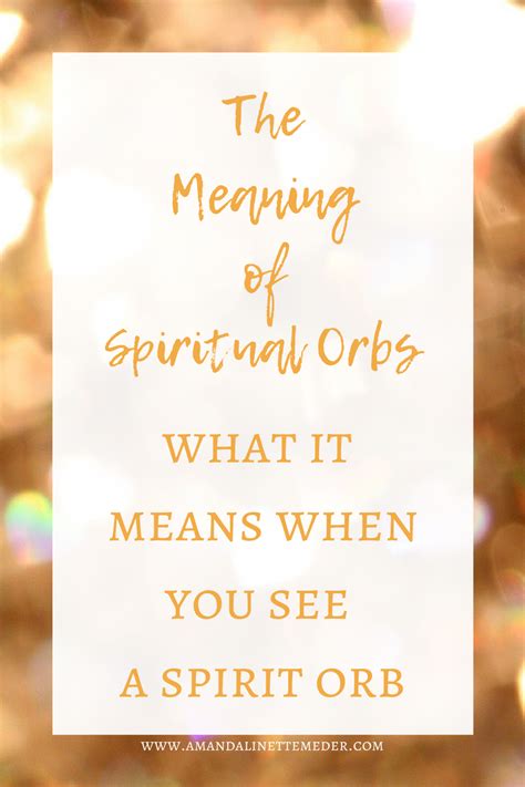 The Meaning Of Spiritual Orbs — Amanda Linette Meder