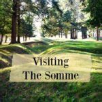 Visiting the Somme Battlefields, a Must-Do in France | World Travel Family