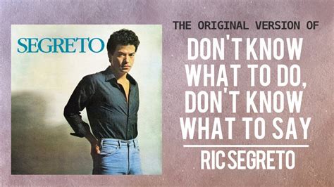 Ric Segreto — Don't Know What To Do | ORIGINAL VERSION [Official Lyric Video] - YouTube