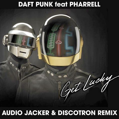 Daft Punk Ft Pharrell - Get Lucky Audio Jacker Discotron Remix Buy = Free Download by Audio ...