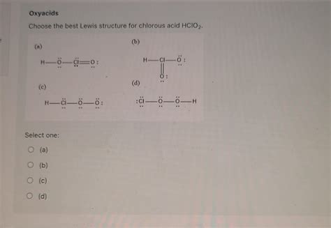 Solved Choose the best Lewis structure for chlorous acid | Chegg.com