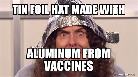 Tin Foil Hat Meme - Tin foil hats are a type of fashion accessory ...