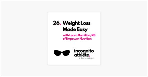 ‎Incognito Athlete: My 100-Pound Weight Loss Journey: Weight Loss Made Easy with Laura Hamilton ...