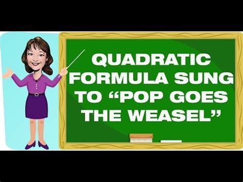 Quadratic Formula Song Pop Goes The Weasel