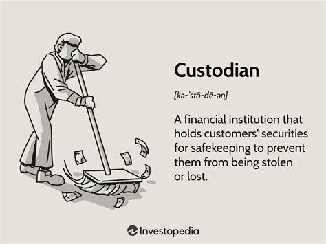 Custodian: What It Means in Banking and Finance