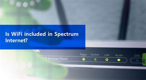 Does Spectrum Internet give Wi-fi service? YES YES YES