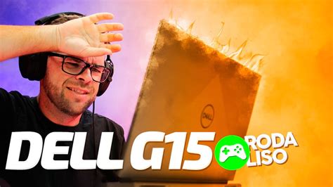 Notebook Gamer Dell G15 é bom para jogos?