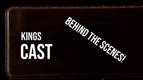 Kings Cast: Behind the Scenes – Kings' Courier