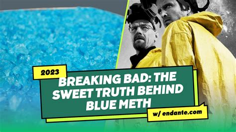 Breaking Bad: The Sweet Truth Behind the Infamous Blue Meth - Endante