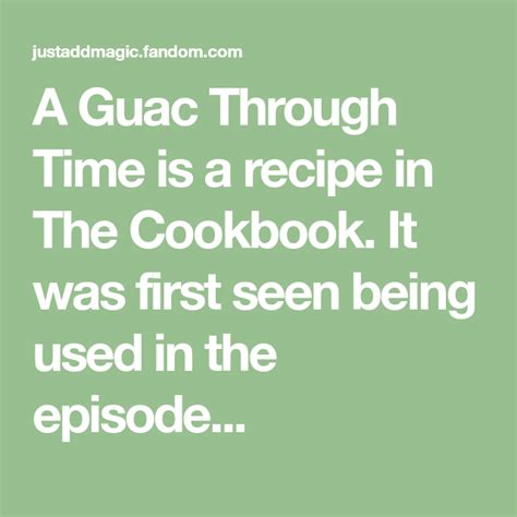 A Guac Through Time is a recipe in The Cookbook. It was first seen ...