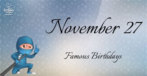 November 27 Famous Birthdays You Wish You Had Known #5