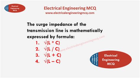 The surge impedance of the transmission line is mathematically expressed by formula | Power ...