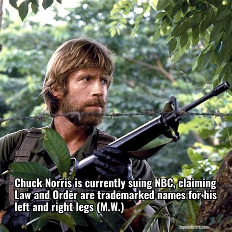 Chuck Norris: Chuck Norris is currently suing NBC, claiming Law and Order | Top One Liners