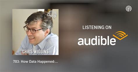 703: How Data Happened: A History, with Columbia Prof. Chris Wiggins ...