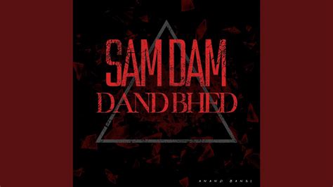 SAM DAM DAND BHED - YouTube