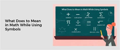 What Does to Mean in Math While Using Symbols