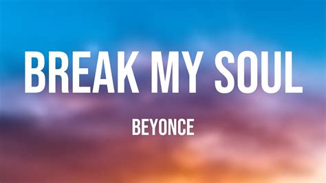 Break My Soul - Beyonce [Lyric Music] 🪂 - YouTube