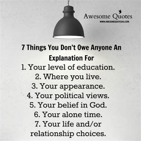 Awesome Quotes: 7 Things you don't owe anyone an explanation for