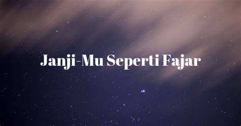 Lirik dan Kunci Lagu JanjiMu Seperti Fajar - Ayo Memuji Tuhan