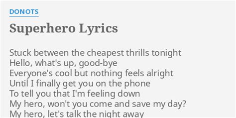 "SUPERHERO" LYRICS by DONOTS: Stuck between the cheapest...