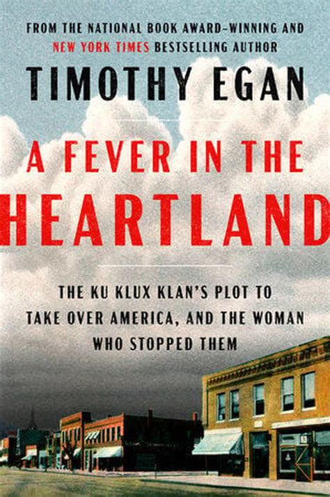 "A Fever in the Heartland: The Ku Klux Klan’s Plot to Take Over America, and the Woman Who ...