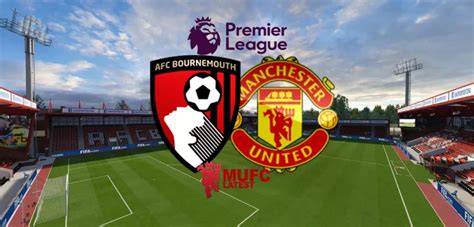 Prediksi Laga Bournemouth Vs Man Utd 14 Agustus 2016