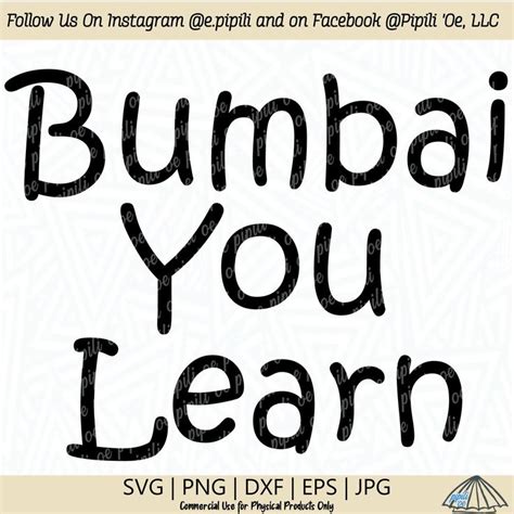 Bumbai You Learn SVG Hawaii Phrase SVG Digital Download Hawaiian SVG ...